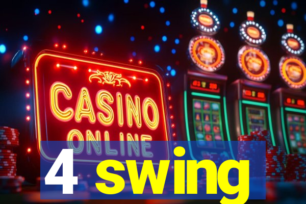 4 swing